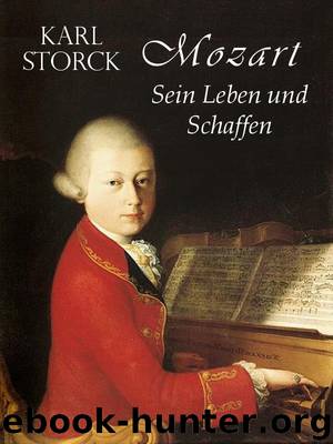 Mozart - Sein Leben und Schaffen by Karl Storck