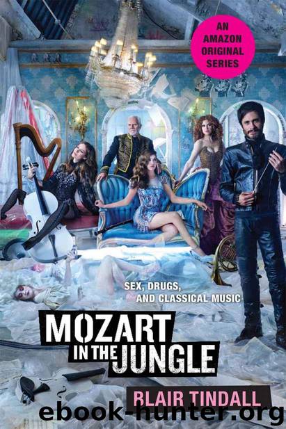 Mozart in the Jungle: Sex, Drugs, and Classical Music by Blair Tindall