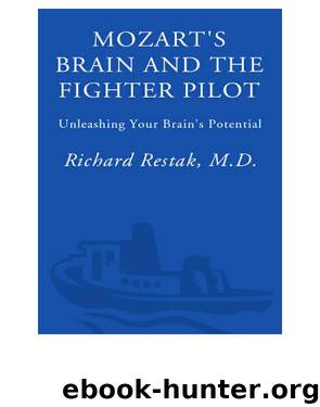 Mozart's Brain and the Fighter Pilot by Richard Restak M.D