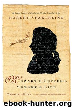 Mozart's Letters, Mozart's Life by Robert Spaethling