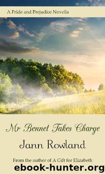 Mr Bennet Takes Charge by Jann Rowland