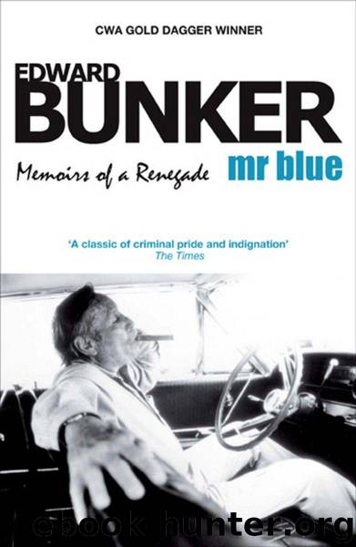 Mr Blue: Memoirs of a Renegade by Bunker Edward