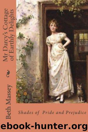 Mr Darcy's Cottage of Earthly Delights by Beth Massey