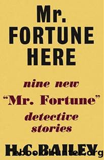 Mr Fortune Here by Bailey H. C