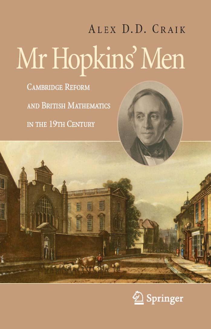 Mr Hopkins' Men: Cambridge Reform and British Mathematics in the 19th Century by Alex D. D. Craik