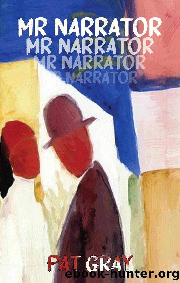 Mr Narrator by Pat Gray;