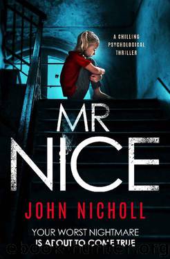 Mr Nice: a chilling psychological thriller by John Nicholl