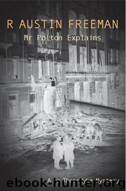 Mr Polton Explains by R.Austin Freeman