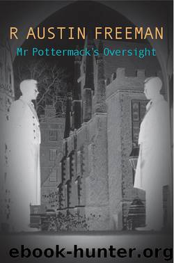 Mr Pottermack’s Oversight by R.Austin Freeman
