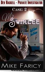 Mr Swirlee (Devlin Haskell 2) by Faricy Mike