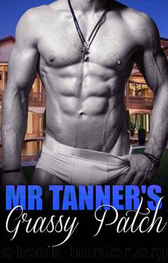 Mr Tanner's Grassy Patch (Alpha Omega Gay BDSM MPreg) by Madison Banks