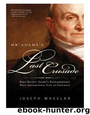 Mr. Adams's Last Crusade by Joseph Wheelan