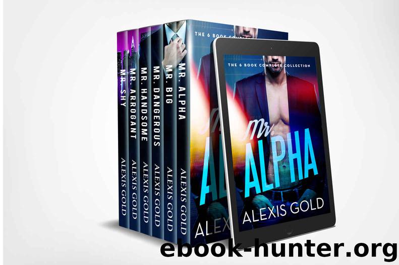 Mr. Alpha: A 6 Book Alpha Male Romance Collection by Alexis Gold