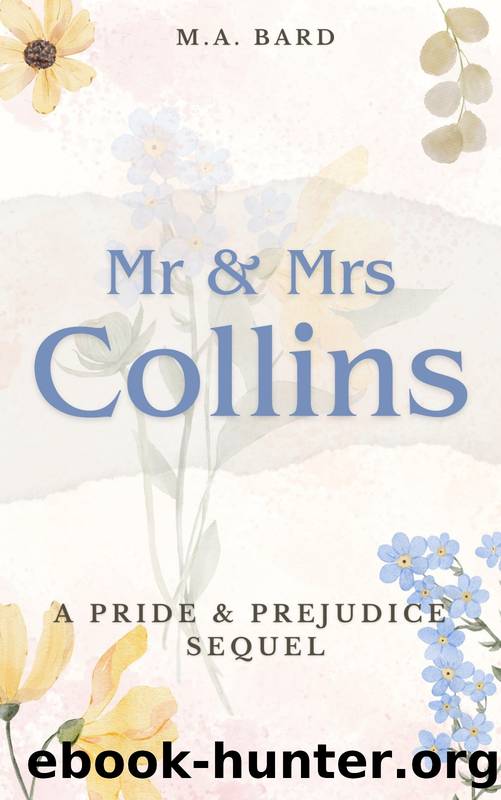 Mr. And Mrs. Collins: A Pride and Prejudice Sequel by M. A. Bard