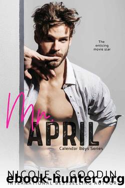 Mr. April_A Celebrity Romance by Nicole S. Goodin
