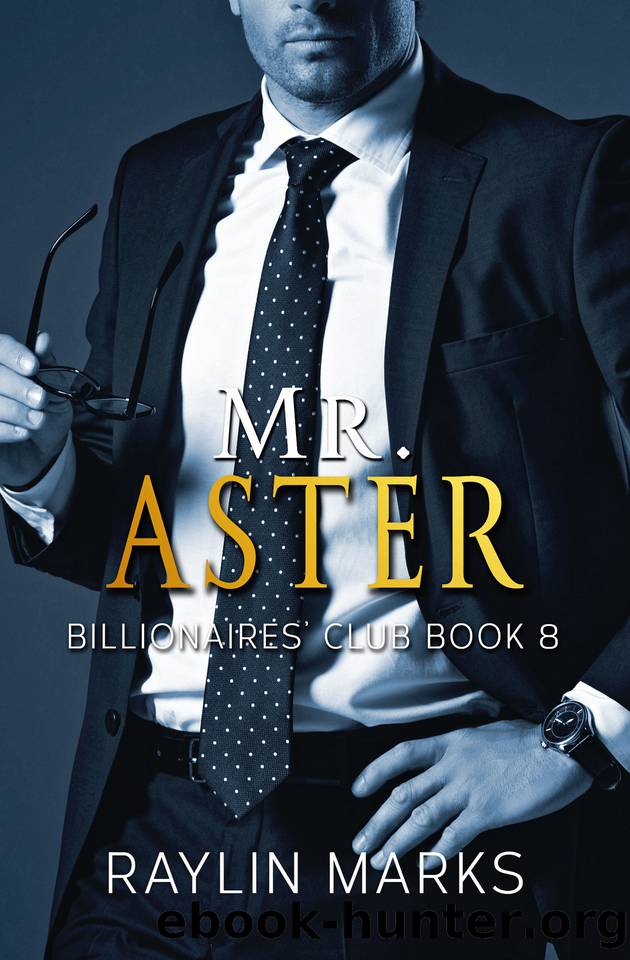 Mr. Aster: Billionaires Club Book 8 (Billionaires' Club Series) by Raylin Marks