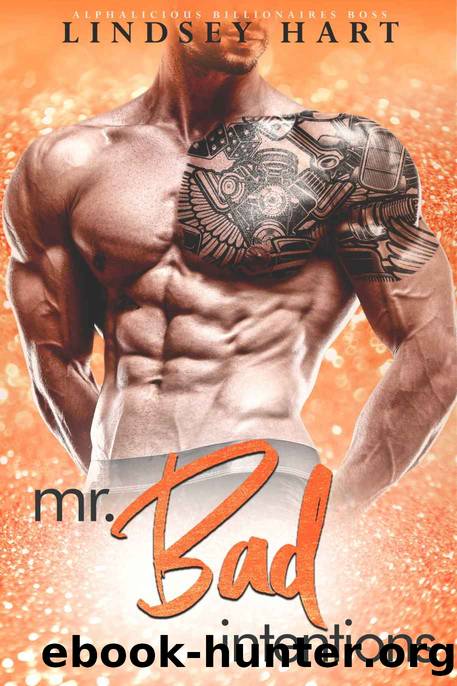 Mr. Bad Intentions (Alphalicious Billionaires Boss) by Lindsey Hart