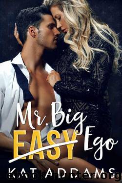 Mr. Big Ego (Dirty South Book 3) by Kat Addams