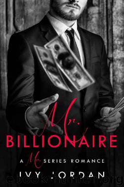 Mr. Billionaire - A Hot Billionaire Daddy Romance (Mr Series - Book #3) by Ivy Jordan