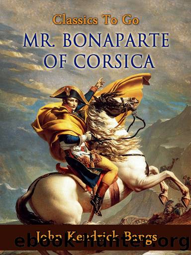 Mr. Bonaparte of Corsica by John Kendrick Bangs