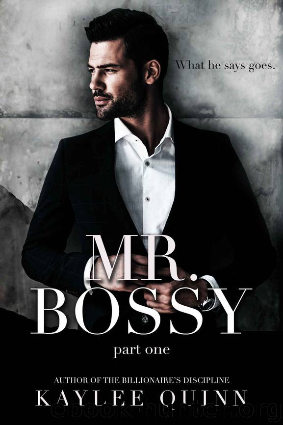 Mr. Bossy (Part One) by Quinn Kaylee