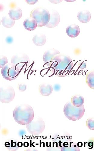 Mr. Bubbles by Catherine L. Aman