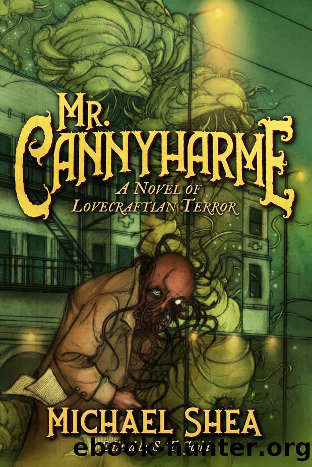 Mr. Cannyharme: A Novel of Lovecraftian Terror by Shea Michael