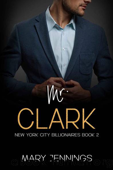 Mr. Clark: New York City Billionaires Book 2 by Mary Jennings