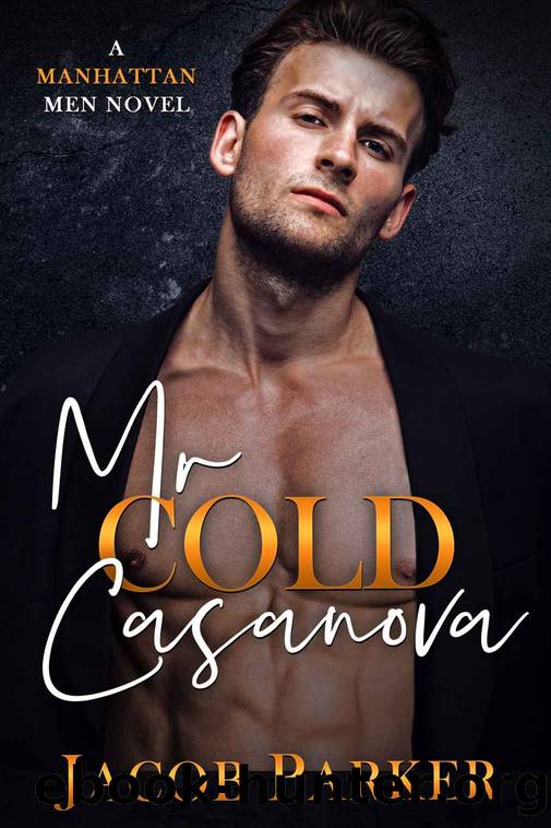 Mr. Cold Casanova: A Manhattan Men Novel 8 by Parker Jacob