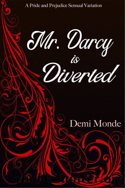 Mr. Darcy is Diverted by Demi Monde
