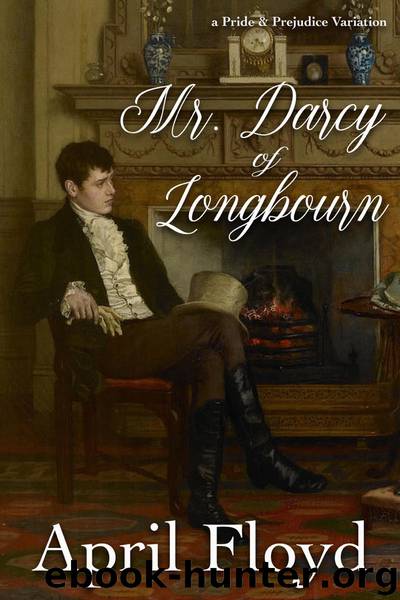 Mr. Darcy of Longbourn by APRIL FLOYD