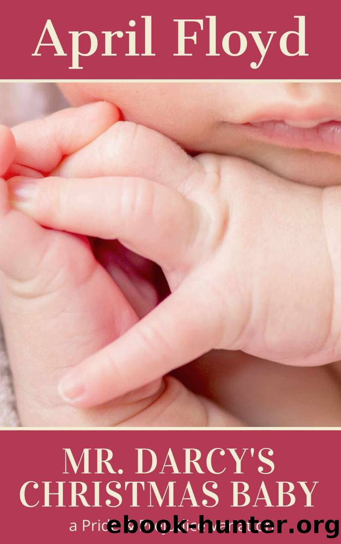 Mr. Darcy's Christmas Baby by April Floyd