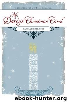 Mr. Darcy's Christmas Carol by Carolyn Eberhart
