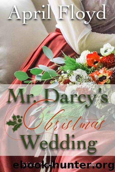 Mr. Darcy's Christmas Wedding by APRIL FLOYD