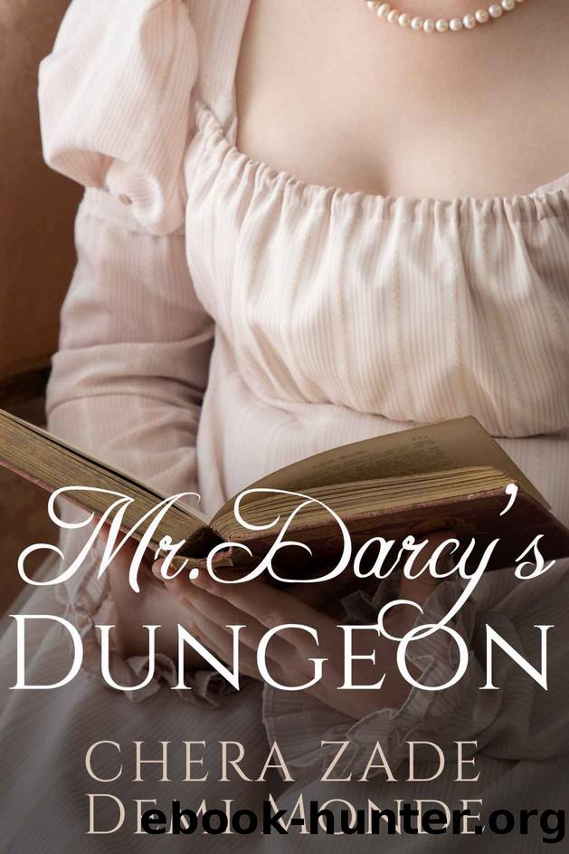 Mr. Darcy's Dungeon by Demi Monde & Chera Zade