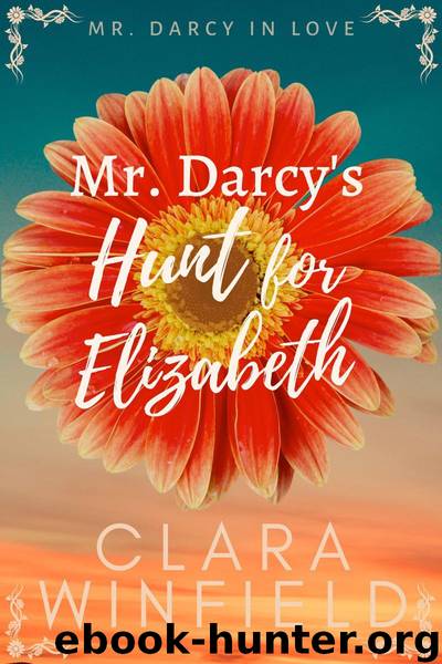 Mr. Darcy's Hunt for Elizabeth by Clara Winfield