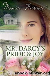 Mr. Darcy's Pride and Joy: A Pride and Prejudice Variation (The Darcy Novels #3) by Monica Fairview