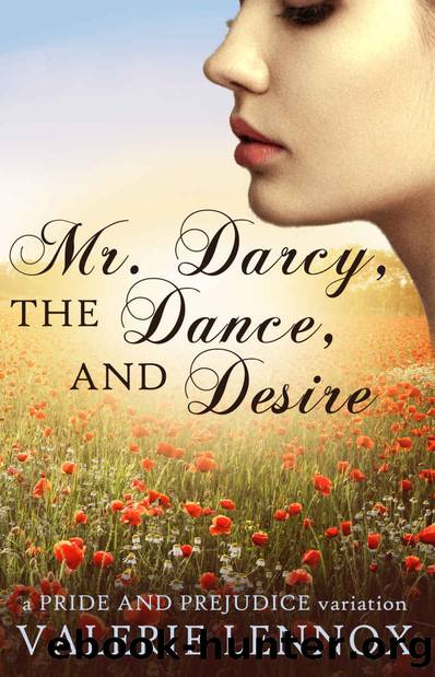 Mr. Darcy, the Dance, and Desire by Lennox Valerie