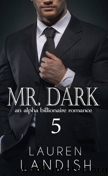 Mr. Dark 5: An Alpha Billionaire Romance by Lauren Landish