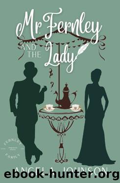Mr. Fernley and the Lady (Fernley Family A Regency-era Romance Book 2) by Angela Johnson