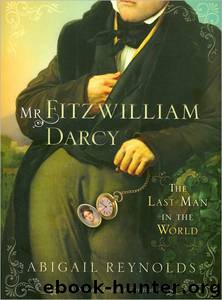 Mr. Fitzwilliam Darcy: The Last Man in the World by Reynolds Abigail