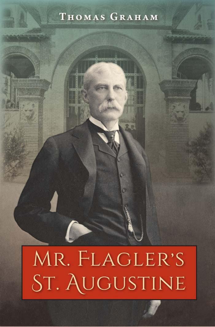 Mr. Flagler's St. Augustine by Unknow