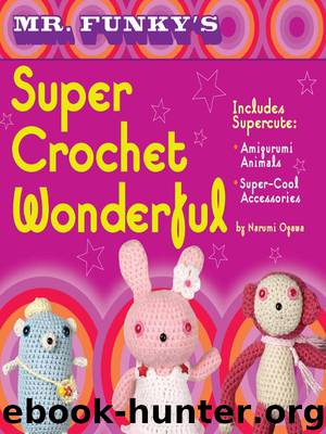 Mr. Funky's Super Crochet Wonderful by Narumi Ogawa