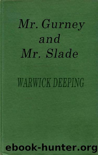 Mr. Gurney and Mr. Slade by Warwick Deeping