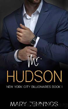 Mr. Hudson: New York City Billionaires Book 1 by Mary Jennings