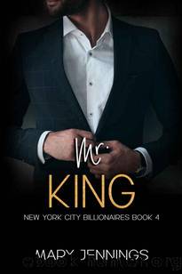Mr. King (New York City Billionaires Book 4) by Mary Jennings