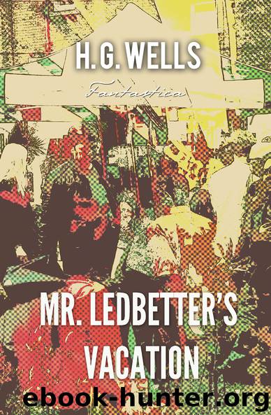 Mr. Ledbetter's Vacation (World Classics) by H. G. Wells