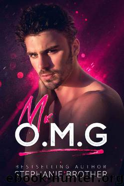Mr. OMG: A Stepbrother Romance by Stephanie Brother