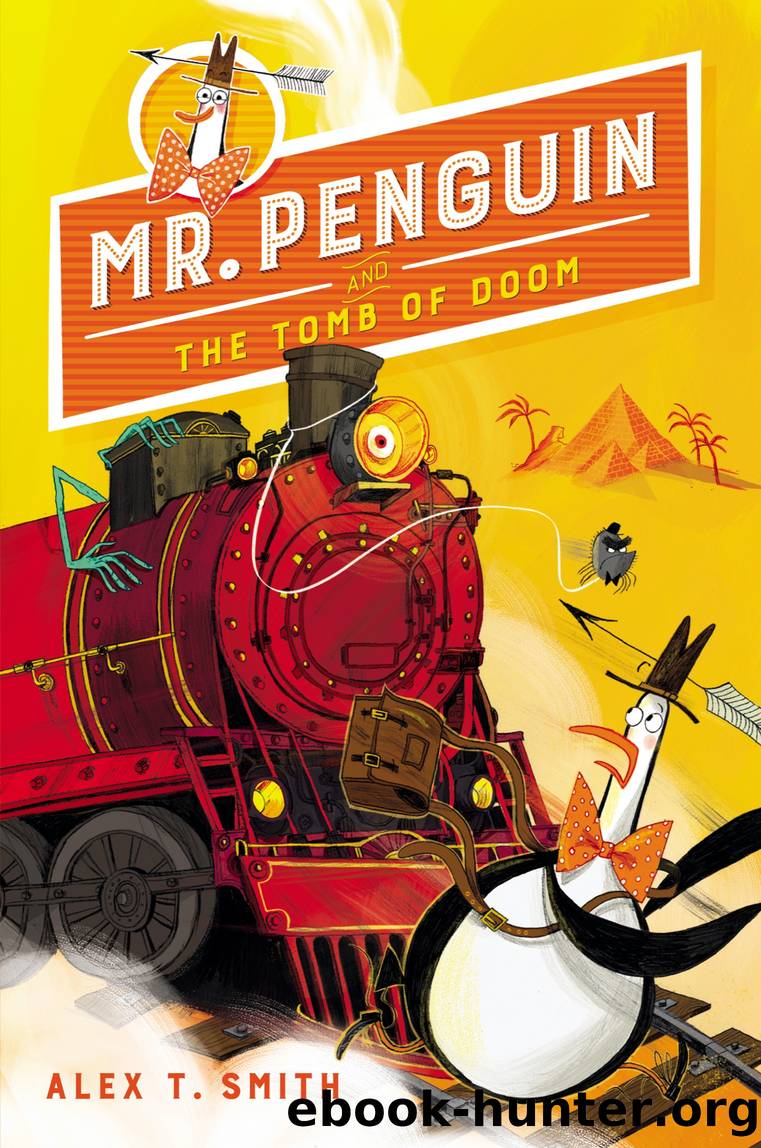 Mr. Penguin and the Tomb of Doom by Alex T. Smith