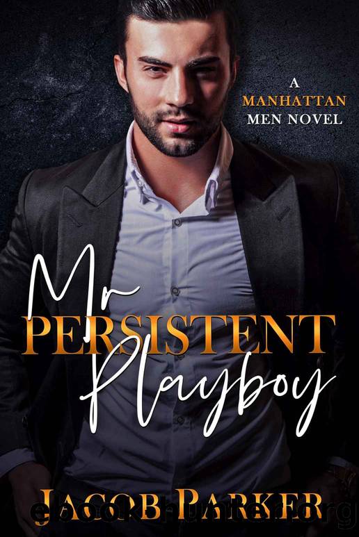 Mr. Persistent Playboy by Jacob Parker